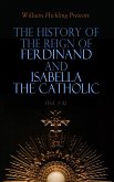 The History of the Reign of Ferdinand and Isabella the Catholic (Vol. 1-3) (eBook, ePUB)
