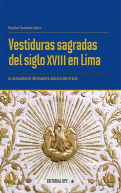 Vestiduras sagradas del siglo XVIII en Lima (eBook, ePUB) - Grández Alejos, Haydeé