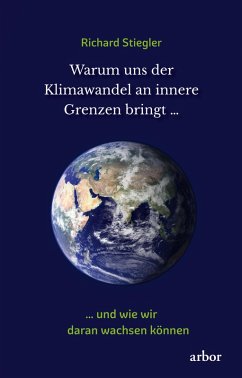 Warum uns der Klimawandel an innere Grenzen bringt ... (eBook, ePUB) - Stiegler, Richard