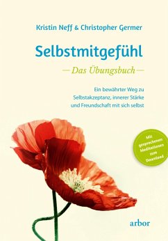 Selbstmitgefühl - Das Übungsbuch (eBook, ePUB) - Neff, Kristin; Germer, Christopher