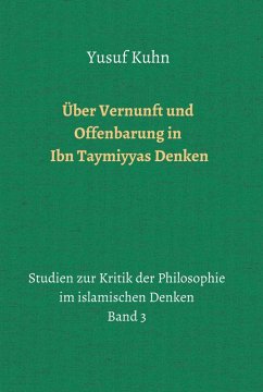 Über Vernunft und Offenbarung in Ibn Taymiyyas Denken (eBook, ePUB) - Kuhn, Yusuf