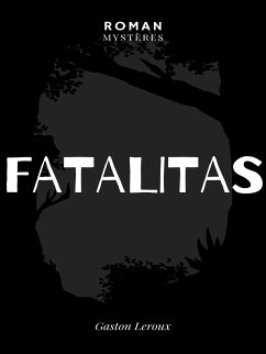 Fatalitas ! (eBook, ePUB) - Leroux, Gaston