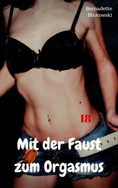 Mit der Faust zum Orgasmus (eBook, ePUB) Cover Mit der Faust zum Orgasmus (eBook, ePUB)
