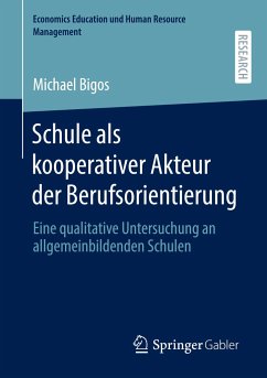 Schule als kooperativer Akteur der Berufsorientierung - Bigos, Michael