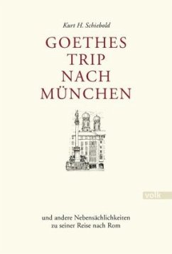 Goethes Trip nach München - Schiebold, Kurt H.