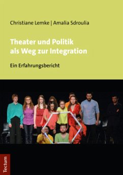 Theater und Politik als Weg zur Integration - Lemke, Christiane;Sdroulia, Amalia