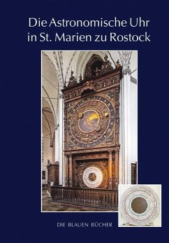 Die Astronomische Uhr in St. Marien zu Rostock - Schukowski, Manfred;Erdmann, Wolfgang;Hegner, Kristina