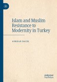 Islam and Muslim Resistance to Modernity in Turkey
