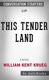 This Tender Land: A Novel by William Kent Krueger: Conversation Starters (eBook, ePUB)
