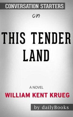 This Tender Land: A Novel by William Kent Krueger: Conversation Starters (eBook, ePUB) - dailyBooks