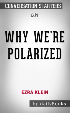 Why We're Polarized by Ezra Klein: Conversation Starters (eBook, ePUB) - dailyBooks