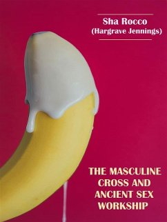 The Masculine Cross and Ancient Sex Worship (eBook, ePUB) - Rocco, Sha