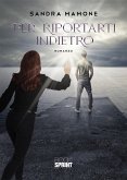 Per riportarti indietro (eBook, ePUB)