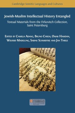 Jewish-Muslim Intellectual History Entangled: Textual Materials from the Firkovitch Collection, Saint Petersburg (eBook, PDF) - Adang, Camilla; Chiesa, Bruno; Hamdan, Omar; Madelung, Wilferd; Schmidtke, Sabine; Thiele, Jan