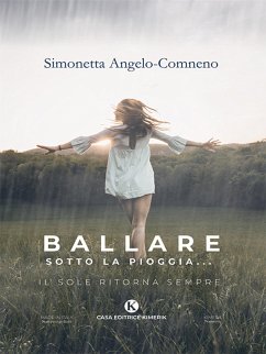 Ballare sotto la pioggia… (eBook, ePUB) - Angelo Comneno, Simonetta