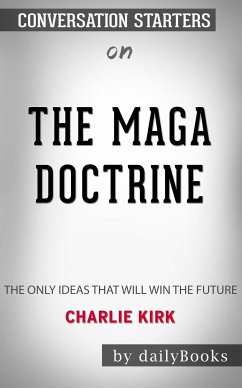 The MAGA Doctrine: The Only Ideas That Will Win the Future by Charlie Kirk: Conversation Starters (eBook, ePUB) - dailyBooks