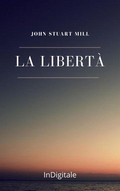 La Libertà (eBook, ePUB) - Stuart Mill, John