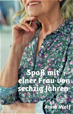 Cover Spaß mit einer Frau von sechzig Jahren (eBook, ePUB)