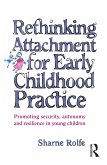 Rethinking Attachment for Early Childhood Practice (eBook, ePUB) Rethinking Attachment for Early Childhood Practice (eBook, ePUB)