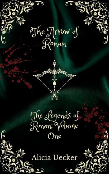 The Arrow of Ronan (The Legends of Ronan, #1) (eBook, ePUB)