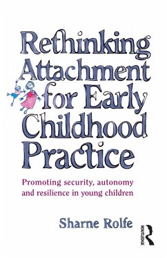 Rethinking Attachment for Early Childhood Practice (eBook, PDF) - Rolfe, Sharne A