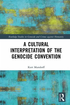 A Cultural Interpretation of the Genocide Convention (eBook, PDF) - Mundorff, Kurt