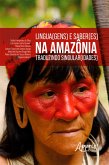 Lingua(gens) e Saber(es) na Amazônia: Traduzindo Singular(idades) (eBook, ePUB)