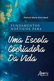 Fundamentos Noéticos para uma Escola Cocriadora da Vida (eBook, ePUB)