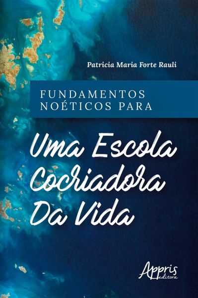 Fundamentos Noéticos para uma Escola Cocriadora da Vida (eBook, ePUB)