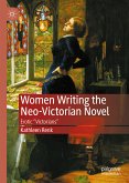 Women Writing the Neo-Victorian Novel (eBook, PDF)