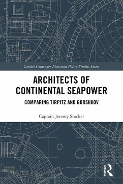 Architects of Continental Seapower (eBook, PDF) - Stocker, Jeremy