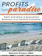 Profits from Paradise: Start and Grow a... - Bild 1