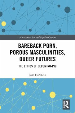 Cover Bareback Porn, Porous Masculinities, Queer Futures (eBook, ePUB)