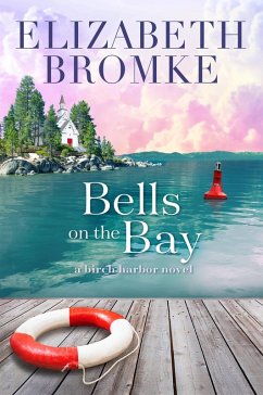 Bells on the Bay (Birch Harbor, #5) (eBook, ePUB) - Bromke, Elizabeth