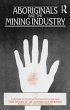 Aboriginals and the Mining Industry... - Bild 1