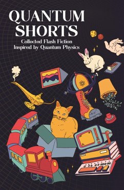 Quantum Shorts: Collected Flash Fiction Inspired by Quantum Physics (eBook, ePUB) - Yi, Puah Xin; Brooks, Michael; Hogan, Jenny