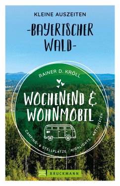 Wochenend und Wohnmobil. Kleine Auszeiten im Bayerischen Wald. (eBook, ePUB) - Kröll, Rainer D.