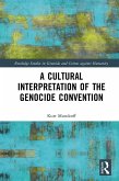 A Cultural Interpretation of the Genocide Convention (eBook, ePUB)