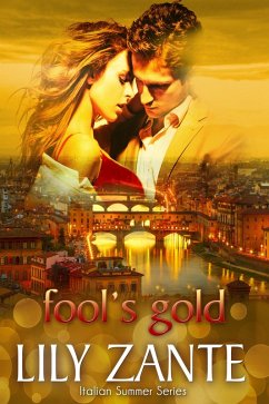 Fool's Gold (Italian Summer, #3) (eBook, ePUB) - Zante, Lily