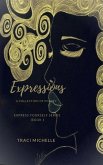 Expressions A Collection of Poetry (Express Yourself Series, #1) (eBook, ePUB)