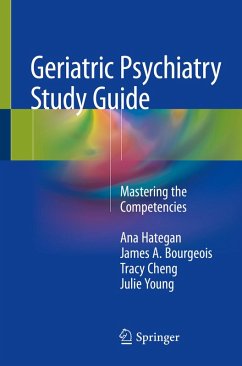 Geriatric Psychiatry Study Guide (eBook, PDF) - Hategan, Ana; Bourgeois, James A.; Cheng, Tracy; Young, Julie
