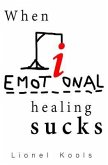 When Emotional Healing Sucks (eBook, ePUB)