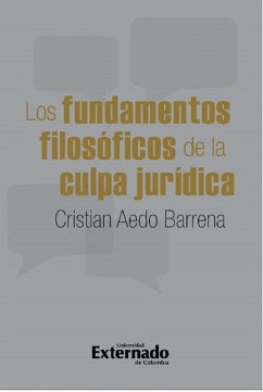 Los fundamentos filosóficos de la culpa jurídica (eBook, ePUB) - Aedo Barrena, Cristian