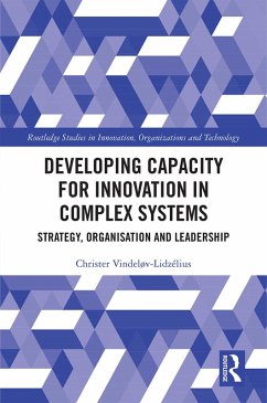 Developing Capacity for Innovation in Complex Systems (eBook, ePUB) - Vindeløv-Lidzélius, Christer
