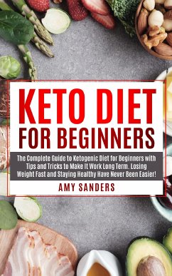 Keto Diet for Beginners (eBook, ePUB) - Sanders, Amy