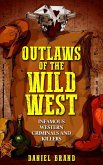 Outlaws of the Wild West: Infamous Western Criminals and Killers (eBook, ePUB)