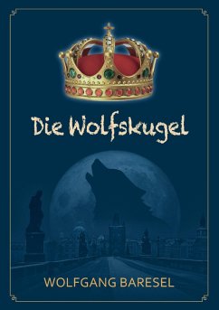 Die Wolfskugel (eBook, ePUB) - Baresel, Wolfgang