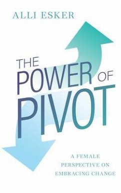The Power of Pivot (eBook, ePUB) - Esker, Alli