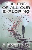 The End of All Our Exploring: Stories (eBook, ePUB)