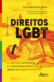 Direitos LGBT: A LGBTFobia Estrutural e a Diversidade Sexual e de Gênero no Direito Brasileiro (eBook, ePUB)